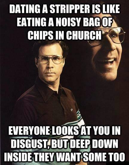 funny-dating-meme-dating-a-stripper-is-like-eating-a-noisy-bag-of-chips-in-church-image